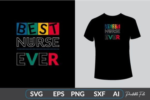 Best Nurse Ever Nursing T-shirt Graphics & T-Shirt Designs