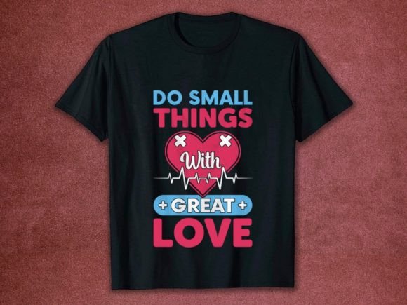 Nurse Do Small Things with Great Love Graphics