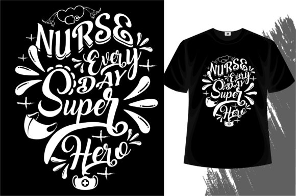 Nurse Every Day Super Hero Graphics & T-Shirt Designs