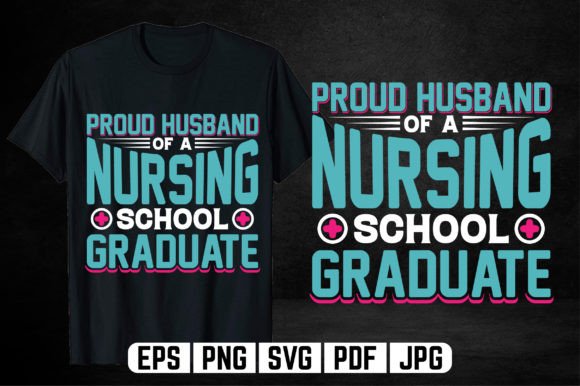 Proud Husband Nursing School Graduate Graphics Freebies