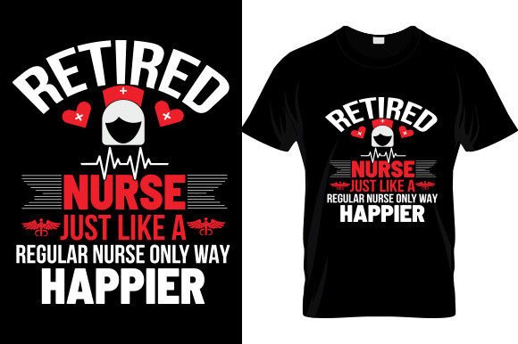 Retired Nurse Graphics for T-Shirt Designs