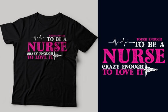 To Be a Nurse T Shirt Graphics for T-Shirt Designs